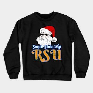 Santa Stole My RSU Crewneck Sweatshirt